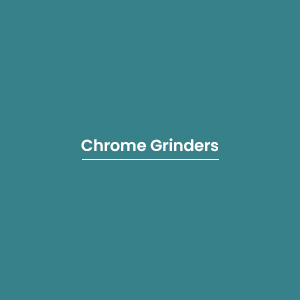 Chrome Grinders